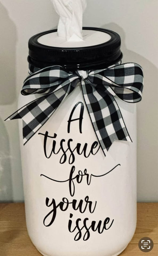 Farmhouse “A Tissue for Your Issue“ Tissue Jar